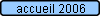 accueil 2006